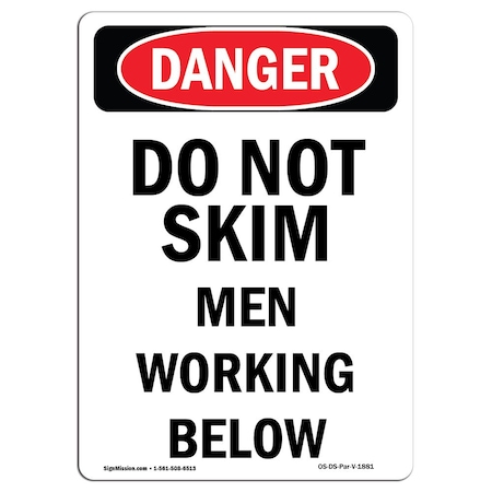 OSHA Danger, Portrait Do Not Skim Men Working Below, 10in X 7in Rigid Plastic